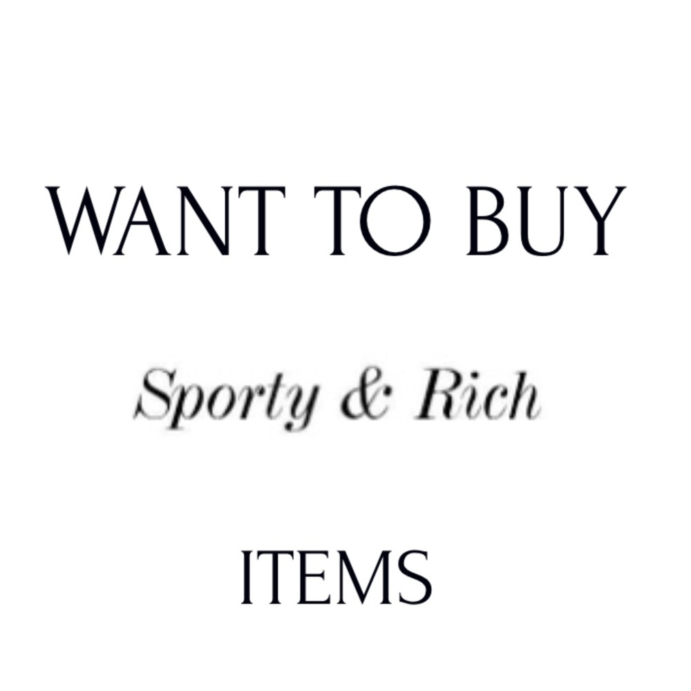 WANT TO BUY Sporty & Rich items